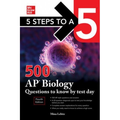 500 AP Biology Questions to Know by Test Day - 5 Steps to a 5