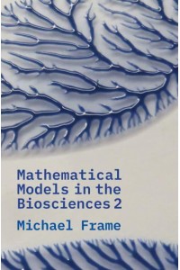 Mathematical Models in the Biosciences 2