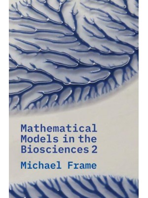Mathematical Models in the Biosciences 2