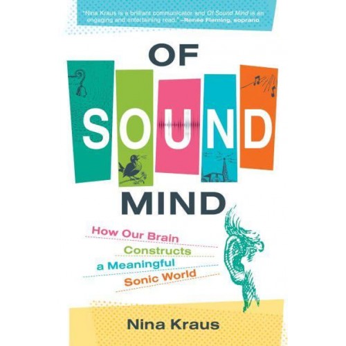 Of Sound Mind How Our Brain Constructs a Meaningful Sonic World
