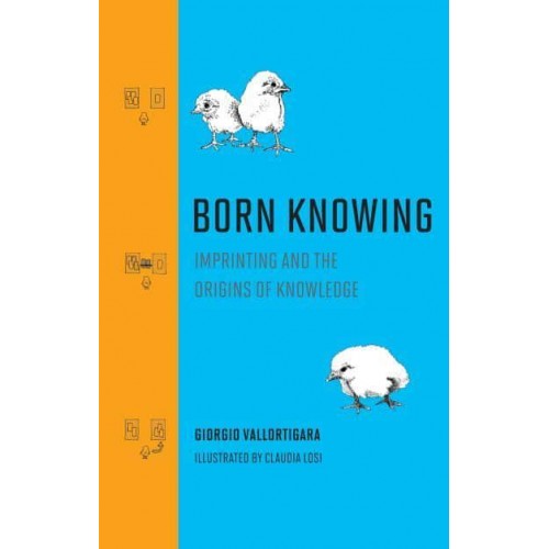 Born Knowing Imprinting and the Origins of Knowledge