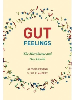 Gut Feelings The Microbiome and Our Health