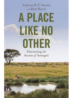 A Place Like No Other Discovering the Secrets of Serengeti
