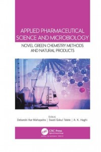 Applied Pharmaceutical Science and Microbiology Novel Green Chemistry Methods and Natural Products