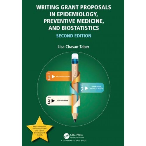 Writing Grant Proposals in Epidemiology, Preventive Medicine, and Biostatistics