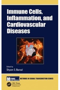 Immune Cells, Inflammation, and Cardiovascular Diseases - Methods in Signal Transduction Series