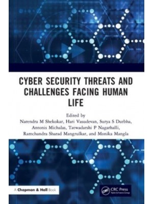 Cyber Security Threats and Challenges Facing Human Life