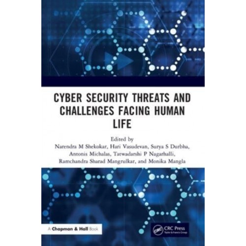 Cyber Security Threats and Challenges Facing Human Life