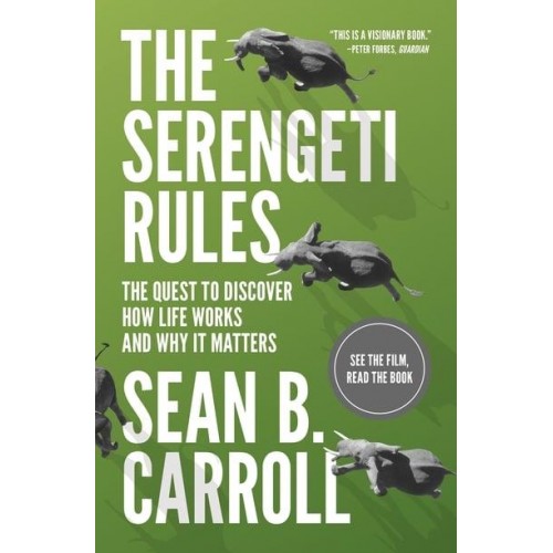 The Serengeti Rules The Quest to Discover How Life Works and Why It Matters - With a New Q&A With the Author