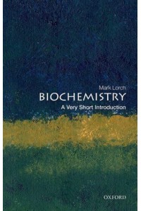 Biochemistry A Very Short Introduction - Very Short Introductions