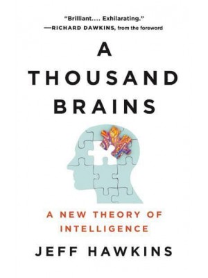 A Thousand Brains A New Theory of Intelligence