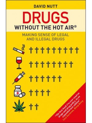 Drugs Without the Hot Air Making Sense of Legal and Illegal Drugs - Without the Hot Air