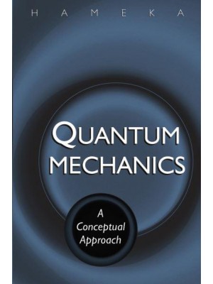 Quantum Mechanics A Conceptual Approach