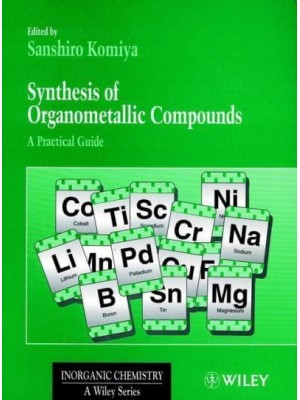 Synthesis of Organometallic Compounds A Practical Guide - Inorganic Chemistry