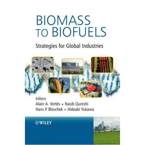 Biomass to Biofuels Strategies for Global Industries