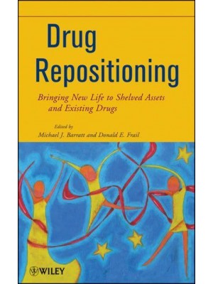 Drug Repositioning Bringing New Life to Shelved Assets and Existing Drugs