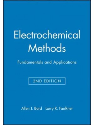 Student Solutions Manual To Accompany Electrochemical Methods : Fundamentals and Applications, Second Edition [By] Allen J. Bard, Larry R. Faulkner