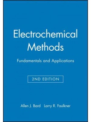 Student Solutions Manual To Accompany Electrochemical Methods : Fundamentals and Applications, Second Edition [By] Allen J. Bard, Larry R. Faulkner