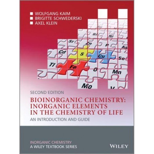 Bioinorganic Chemistry Inorganic Elements in the Chemistry of Life : An Introduction and Guide - Inorganic Chemistry