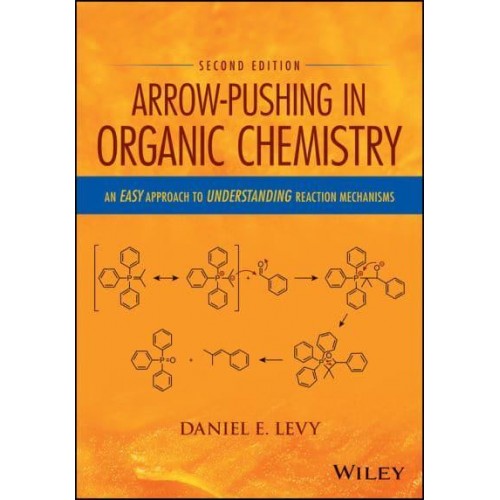 Arrow-Pushing in Organic Chemistry An Easy Approach to Understanding Reaction Mechanisms