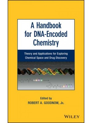 A Handbook for DNA-Encoded Chemistry Theory and Applications for Exploring Chemical Space and Drug Discovery