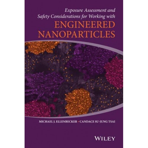 Exposure Assessment and Safety Considerations for Working With Engineered Nanoparticles