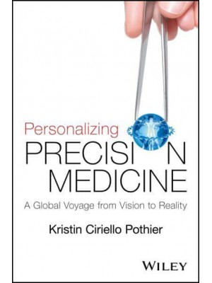 Personalizing Precision Medicine A Global Voyage from Vision to Reality