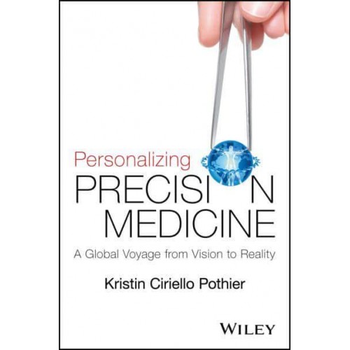 Personalizing Precision Medicine A Global Voyage from Vision to Reality