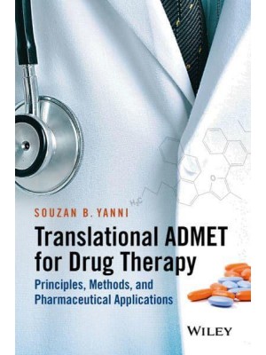 Translational ADMET Drug for Therapy Principles, Methods, and Pharmaceutical Applications