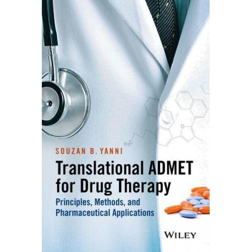 Translational ADMET Drug for Therapy Principles, Methods, and Pharmaceutical Applications