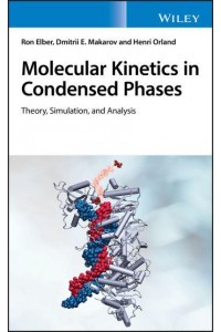 Molecular Kinetics in Condensed Phases Theory, Simulation, and Analysis