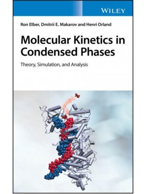 Molecular Kinetics in Condensed Phases Theory, Simulation, and Analysis