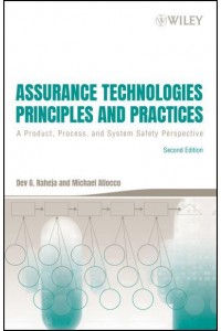 Assurance Technologies Principles and Practices : A Product, Process, and System Safety Perspective