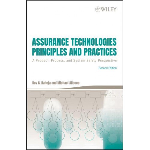 Assurance Technologies Principles and Practices : A Product, Process, and System Safety Perspective