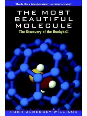 The Most Beautiful Molecule The Discovery of the Buckyball
