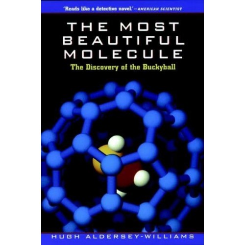 The Most Beautiful Molecule The Discovery of the Buckyball