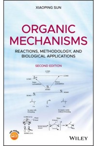 Organic Mechanisms Reactions, Methodology, and Biological Applications