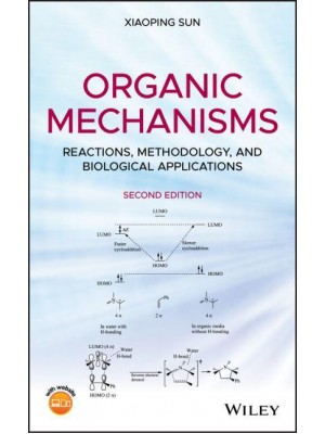 Organic Mechanisms Reactions, Methodology, and Biological Applications