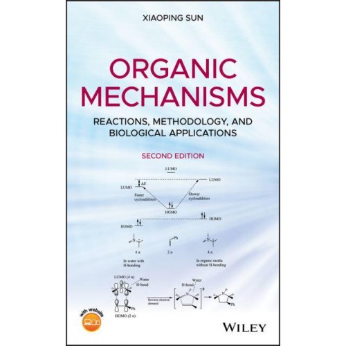 Organic Mechanisms Reactions, Methodology, and Biological Applications