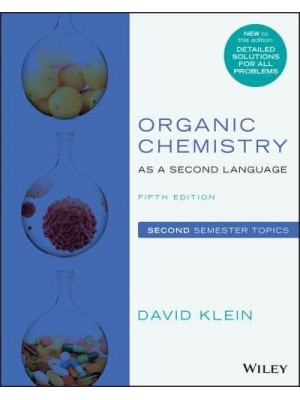 Organic Chemistry as a Second Language Second Semester Topics
