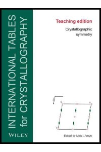 International Tables for Crystallography. Crystallographic Symmetry - IUCr Series. International Tables for Crystallography