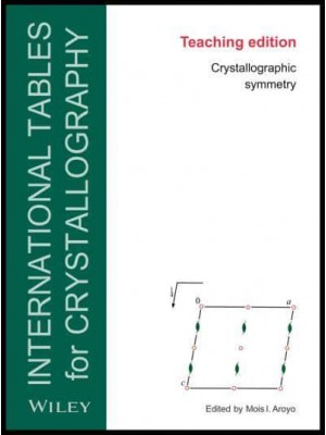 International Tables for Crystallography. Crystallographic Symmetry - IUCr Series. International Tables for Crystallography