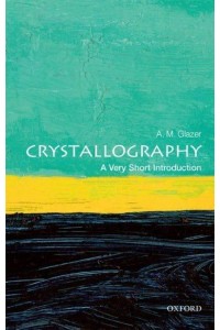 Crystallography A Very Short Introduction - Very Short Introductions