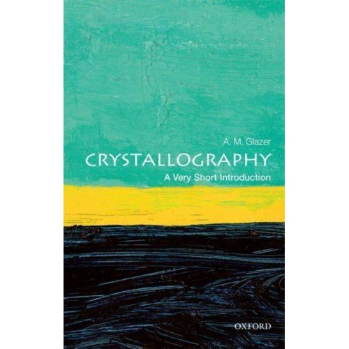 Crystallography A Very Short Introduction - Very Short Introductions