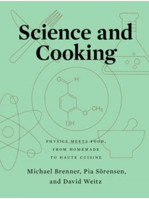 Science and Cooking Physics Meets Food, from Homemade to Haute Cuisine