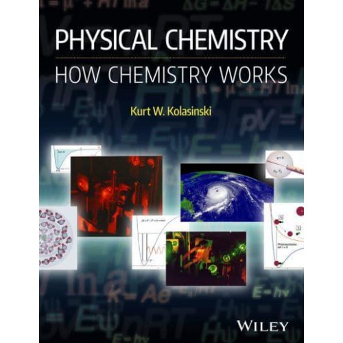 Physical Chemistry How Chemistry Works