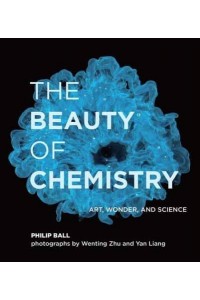 The Beauty of Chemistry Art, Wonder, and Science