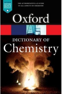 A Dictionary of Chemistry - Oxford Quick Reference