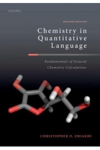 Chemistry in Quantitative Language Fundamentals of General Chemistry Calculations