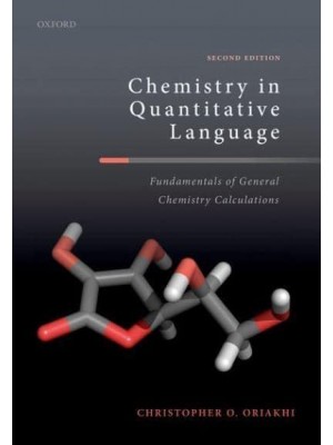 Chemistry in Quantitative Language Fundamentals of General Chemistry Calculations